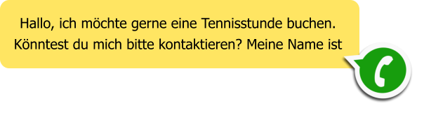 Hallo, ich m�chte gerne eine Tennisstunde buchen. K�nntest du mich bitte kontaktieren? Meine Name ist