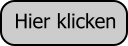 Hier klicken