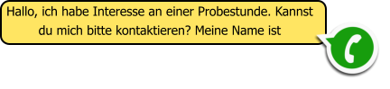 Hallo, ich habe Interesse an einer Probestunde. Kannst du mich bitte kontaktieren? Meine Name ist