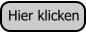 Hier klicken