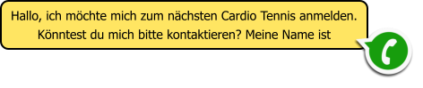 Hallo, ich m�chte mich zum n�chsten Cardio Tennis anmelden. K�nntest du mich bitte kontaktieren? Meine Name ist